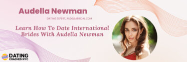 Audella Newman: An Expert You Need To Start Your International Dating Journey