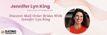 Jennifer Lyn King: A Mail Order Bride Expert Of UpTownBrides.Com